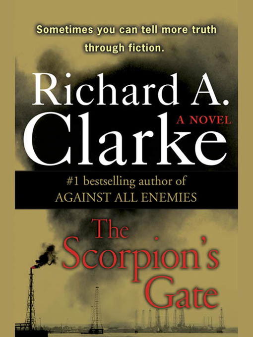 Title details for The Scorpion's Gate by Richard A. Clarke - Available